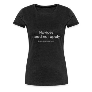 wob Novices need not apply T-Shirt - charcoal grey