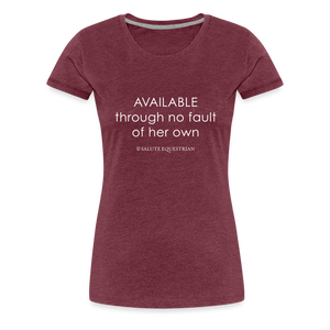 wob AVAILABLE through no fault of her own T-Shirt - heather burgundy