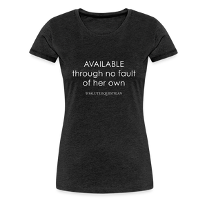 wob AVAILABLE through no fault of her own T-Shirt - charcoal grey