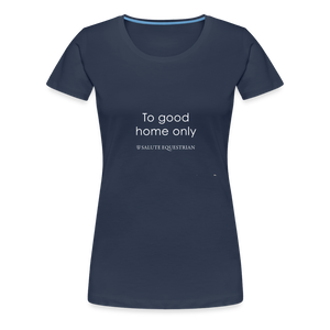 wob To good home only T-Shirt - navy