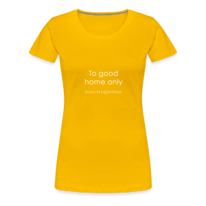 wob To good home only T-Shirt - sun yellow