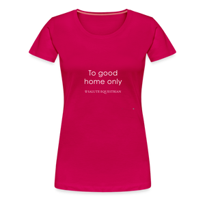 wob To good home only T-Shirt - dark pink