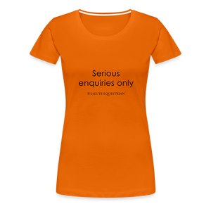 bow Serious enquiries only T-Shirt - orange