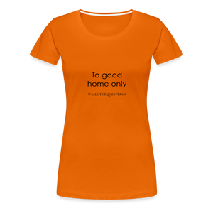 bow To good home only T-Shirt - orange