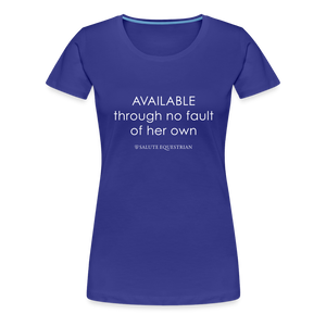 wob AVAILABLE through no fault of her own T-Shirt - royal blue