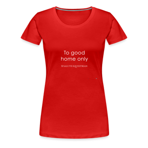 wob To good home only T-Shirt - red