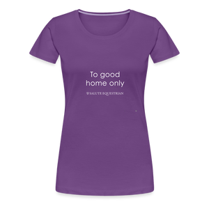 wob To good home only T-Shirt - purple