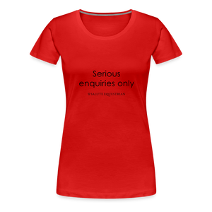 bow Serious enquiries only T-Shirt - red