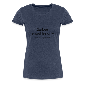 bow Serious enquiries only T-Shirt - heather blue