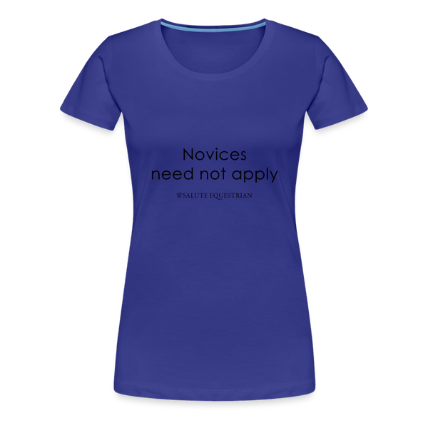 bow Novices need not apply T-Shirt - royal blue