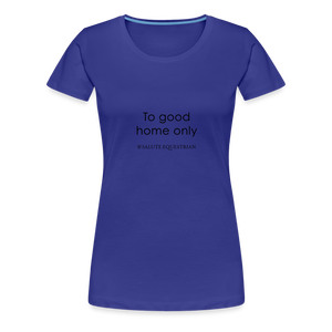 bow To good home only T-Shirt - royal blue