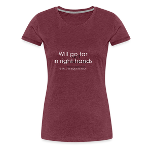wob Will go far in right hands T-Shirt - heather burgundy